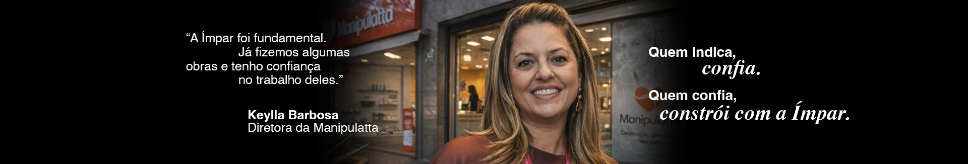 Depoimento de Keylla Barbosa — Diretora da Manipulatta