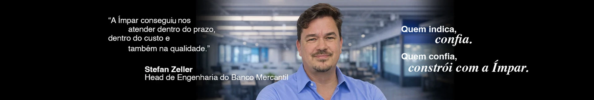 Depoimento de Stefan Zeller — Head de Engenharia do Banco Mercantil