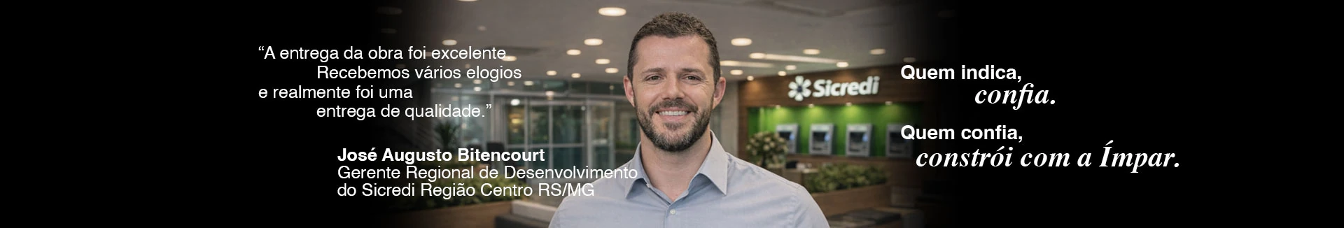 Depoimento de José Augusto Bitencourt — Gerente Regional de Desenvolvimento do Sicredi